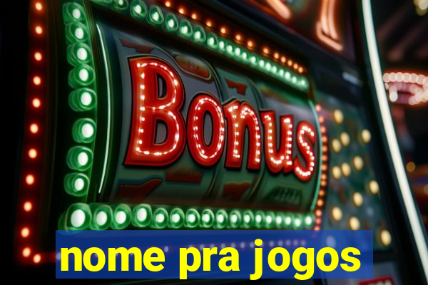 nome pra jogos